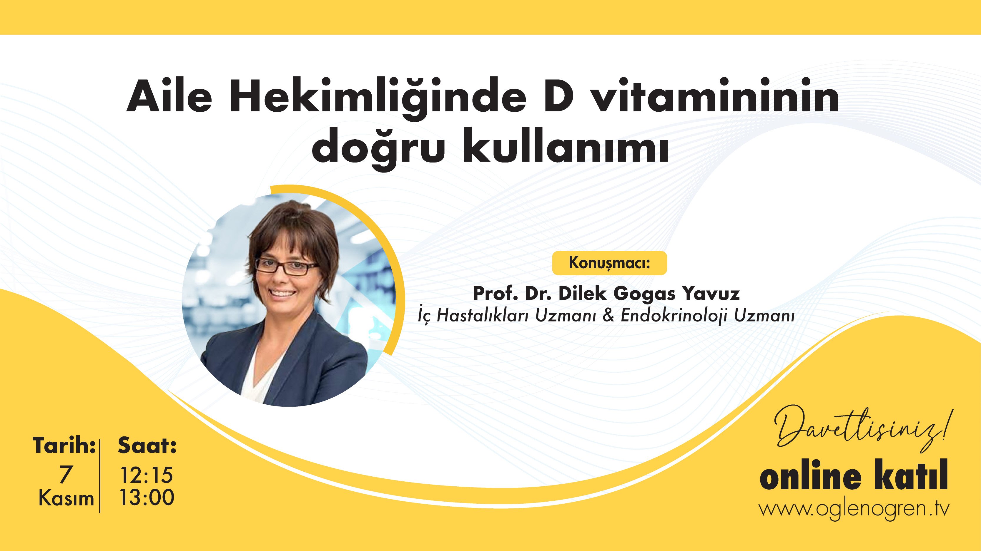 07.11.2024 tarihinde Aile Hekimliğinde D Vitamininin Doğru Kullanımı başlıklı programımız Öğlen Öğren TV ekranlarından canlı yayınlanacaktır